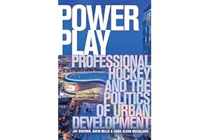 Power Play: Professional Hockey and the Politics of Urban Development