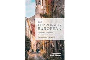 The Temporary European: Lessons and Confessions of a Professional Traveler