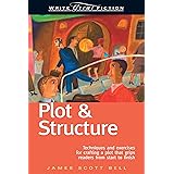 Plot & Structure: Techniques and Exercises for Crafting a Plot That Grips Readers from Start to Finish