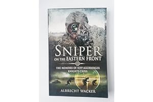 Sniper on the Eastern Front: The Memoirs of Sepp Allerberger, Knight’s Cross