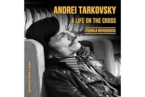 Andrei Tarkovsky: A Life on the Cross