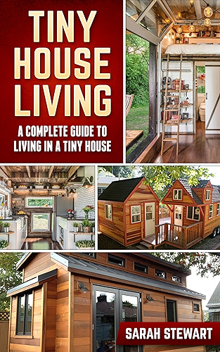 Download Tiny Houses: A Complete Guide to Living in a Tiny House (English Edition) PDF