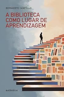 Livro A biblioteca como lugar de aprendizagem