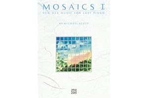 Mosaics, Vol 1: New Age Music for Easy Piano (New Age Series, Vol 1)