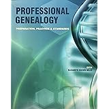 Professional Genealogy: Preparation, Practice & Standards