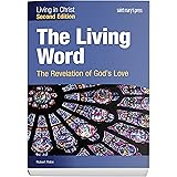 The Living Word: The Revelation of God's Love (Second Edition) Student Text (Living in Christ)