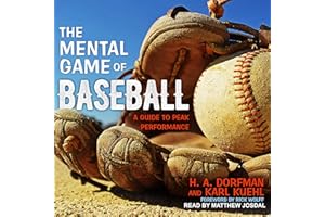 The Mental Game of Baseball: A Guide to Peak Performance