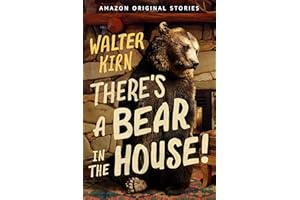 There's a Bear in the House!