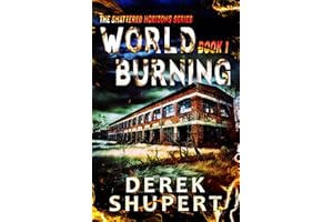 World Burning 1: A Post-Apocalyptic EMP/CME Survival Thriller (Shattered Horizons)