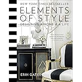 Elements of Style: Designing a Home & a Life (A Guide to Home Design)