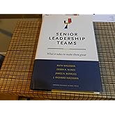 Senior Leadership Teams: What It Takes to Make Them Great (Center for Public Leadership)