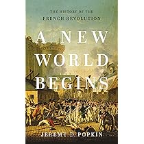 A New World Begins: The History of the French Revolution: Popkin