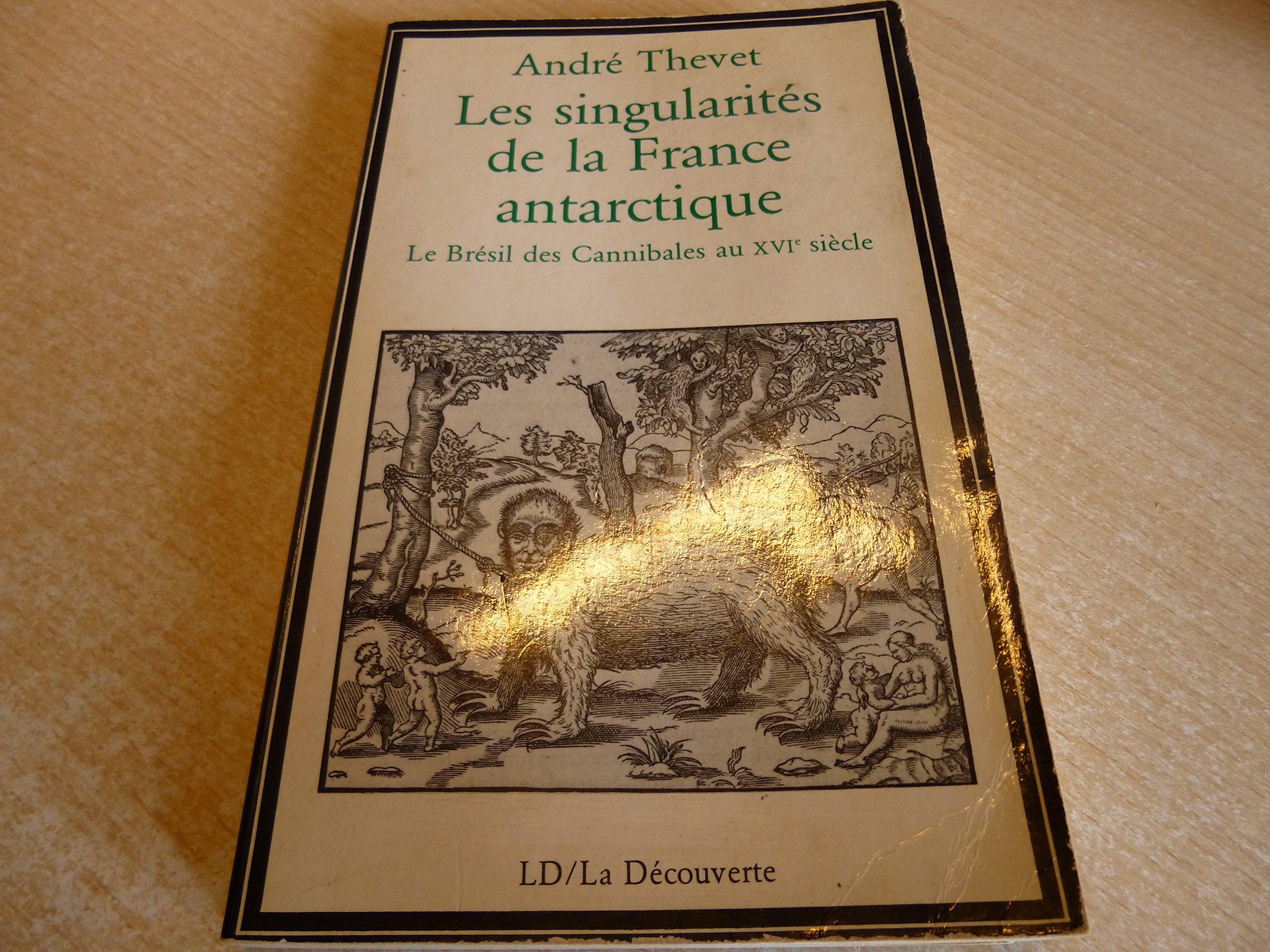 Amazon Fr Les Singularites De La France Antarctique Thevet Andre Livres