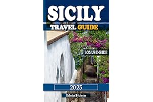 Sicily Travel Guide 2025: Your complete Tourist Information to Help you explore like a Local