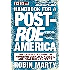 New Handbook for a Post-Roe America: The Complete Guide to Abortion Legality, Access, and Practical Support