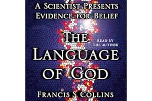 The Language of God: A Scientist Presents Evidence for Belief