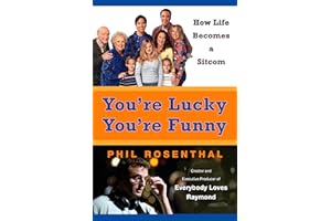 You're Lucky You're Funny: How Life Becomes a Sitcom