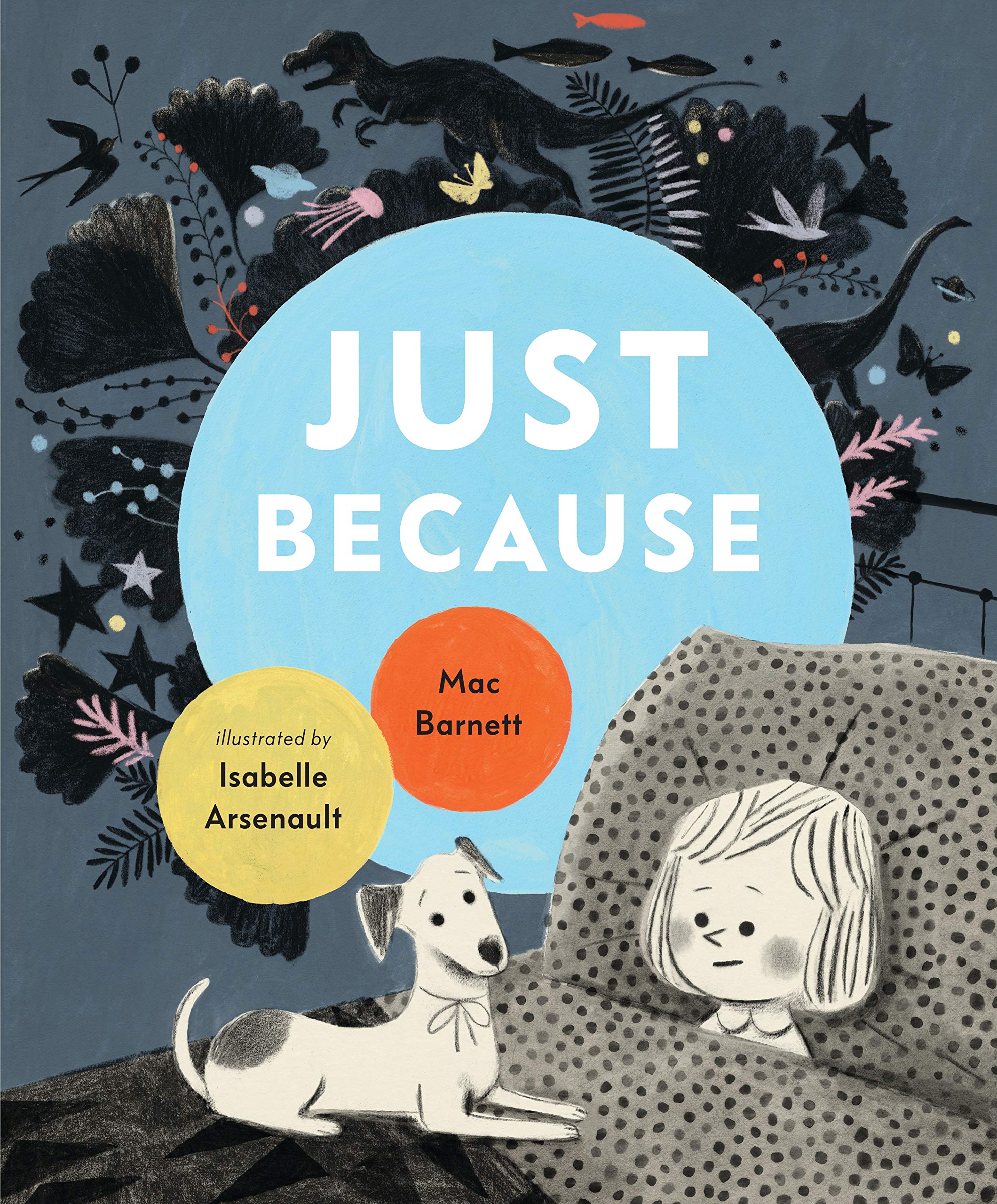 Just Because 1 Mac Barnett Isabelle Arsenault Isabelle Arsenault Amazon Co Uk Books