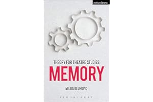 Theory for Theatre Studies: Memory