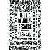 The Trial of Julian Assange: A Story of Persecution