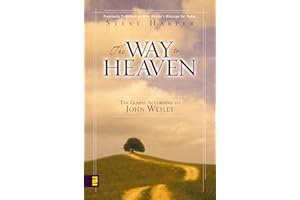 The Way to Heaven: The Gospel According to John Wesley