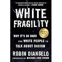 White Fragility: Why It's So Hard for White People to Talk About Racism
