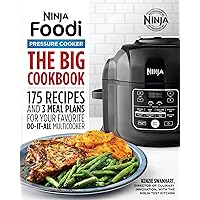 The Big Ninja Foodi Pressure Cooker Cookbook: 175 Recipes and 3 Meal Plans for Your Favorite Do-It-All Multicooker