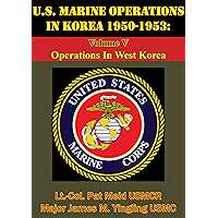 U.S. Marine Operations In Korea 1950-1953: Volume V - Operations In West Korea [Illustrated Edition] book cover