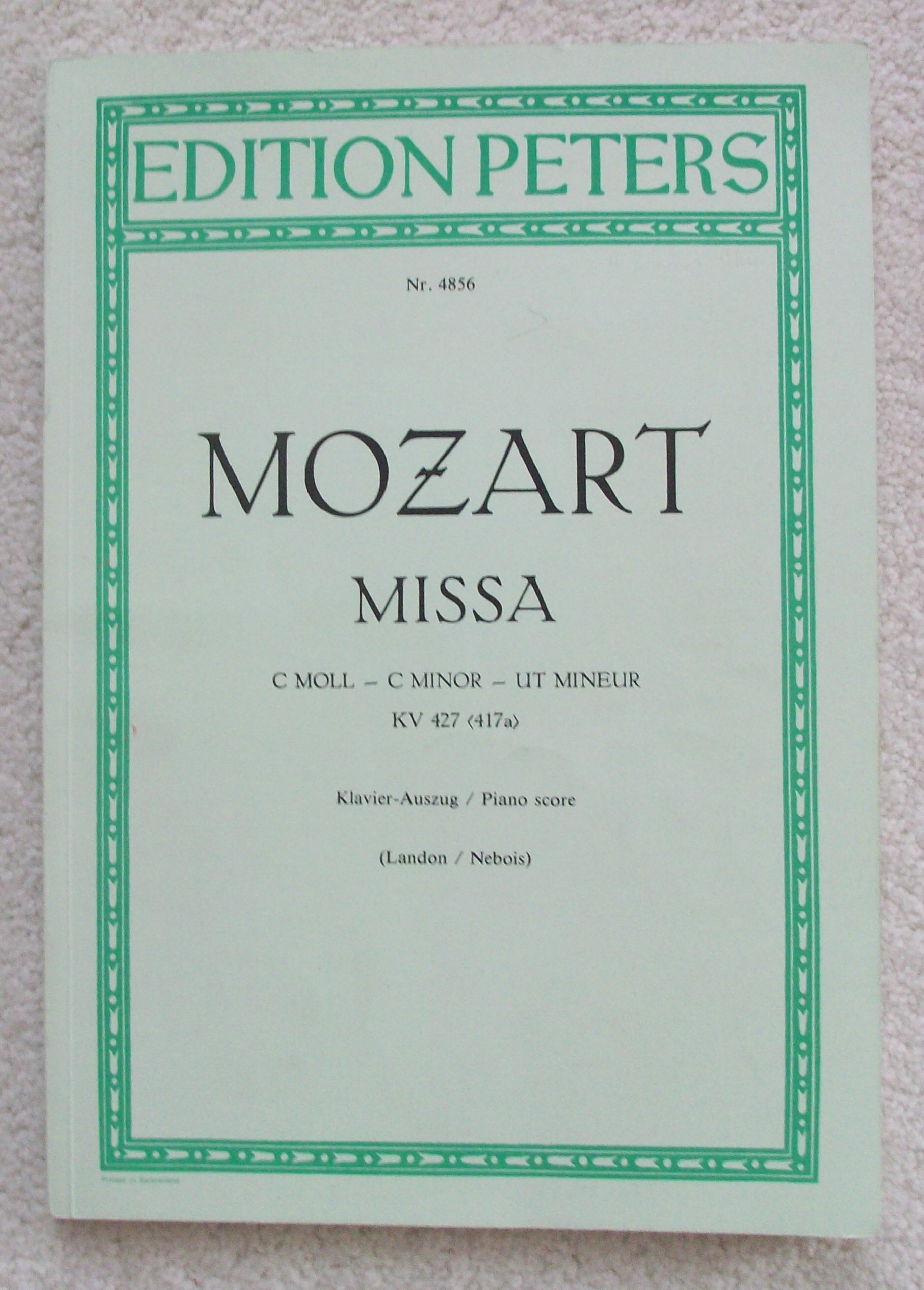 Missa C Moll Klavier Auszug Kv 427 417a Mass In C Minor Piano Score Nr 4856 Wolfgang Amadeus Mozart Josef Nebois Piano Score H C Robbins Landon Amazon Com Books