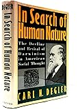 In Search of Human Nature: The Decline and Revival of Darwinism in American Social Thought
