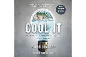 Cool It: The Skeptical Environmentalist’s Guide to Global Warming