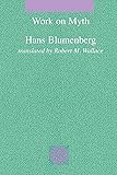 Work on Myth (Studies in Contemporary German Social Thought)