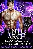 Until Arch: Lone Wolf Generations Book 2