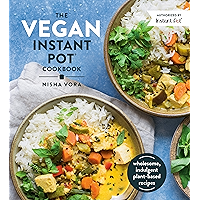 The Vegan Instant Pot Cookbook: Wholesome, Indulgent Plant-Based Recipes book cover The Vegan Instant Pot Cookbook: Wholesome, Indulgent Plant-Based Recipes book cover