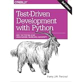 Test-Driven Development with Python: Obey the Testing Goat: Using Django, Selenium, and JavaScript