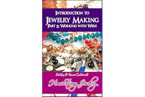 Introduction to Jewelry Making: Part 2: Working with Wire