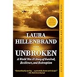 Unbroken: A World War II Story of Survival, Resilience, and Redemption