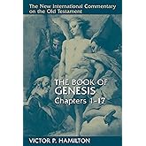 The Book of Genesis (New International Commentary on the Old Testament Series) 1-17