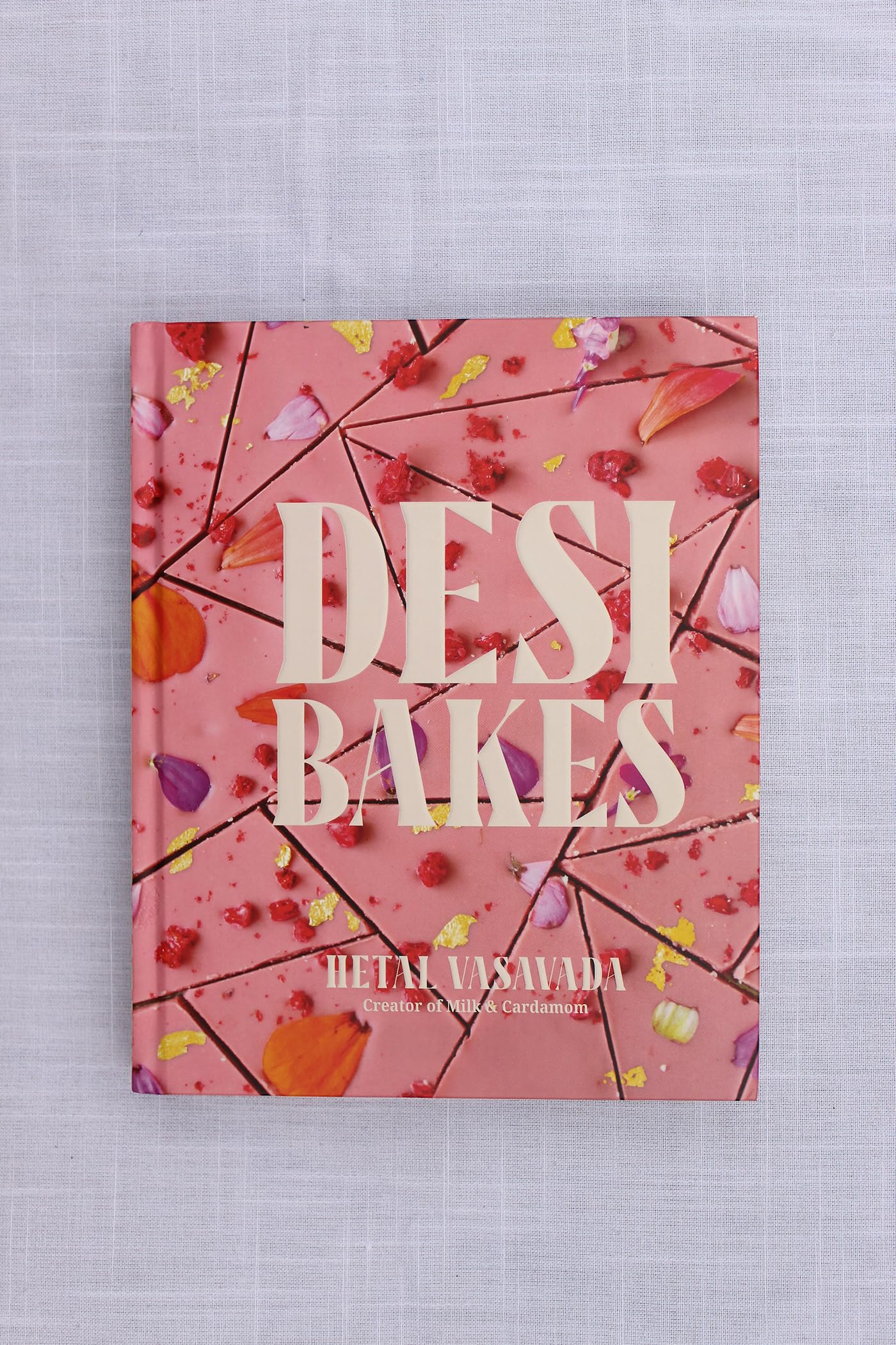 Desi Bakes: 85 Recipes Bringing the Best of Indian Flavors to Western-Style Desserts