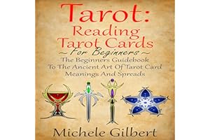 Tarot: Reading Tarot Cards: The Beginners Guidebook to the Ancient Art of Tarot Card Meanings and Spreads