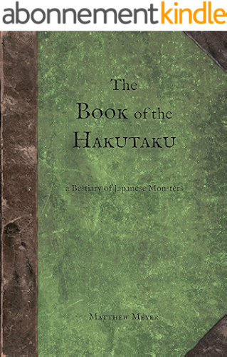 Download The Book of the Hakutaku: A Bestiary of Japanese Monsters (Yokai 3) (English Edition) PDF