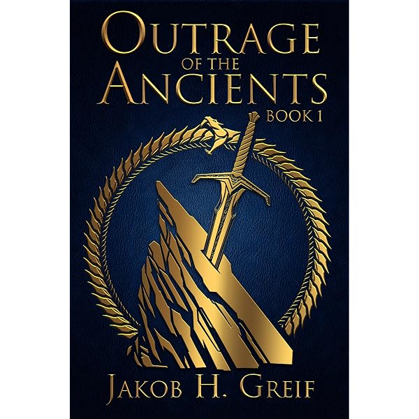 Amazon.com: Outrage of the Ancients eBook : Greif, Jakob H