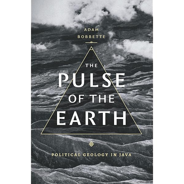 The Pulse of the Earth: Political Geology in Java - Kindle edition