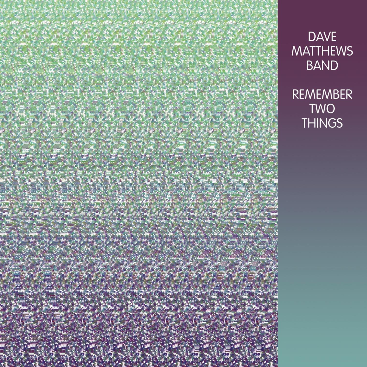 Album Art for Remember Two Things by Dave Matthews Band
