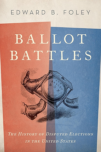 Download Ballot Battles: The History of Disputed Elections in the United States (English Edition) PDF