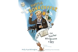 Dietrich Bonhoeffer: The Teacher Who Became a Spy (Here I Am! biography series)