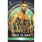 Not of This World: An Alien Romance (Warriors of Risnar Book 1)