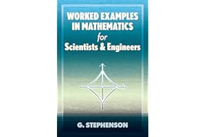 Worked Examples in Mathematics for Scientists and Engineers