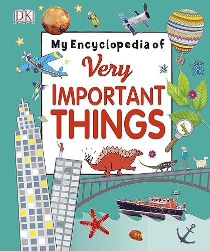 Download My Encyclopedia of Very Important Things: For Little Learners Who Want to Know Everything PDF