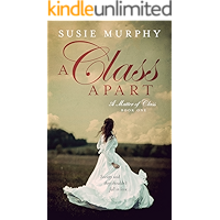 A Class Apart: A sweeping Irish historical romance saga (A Matter of Class Book 1) book cover